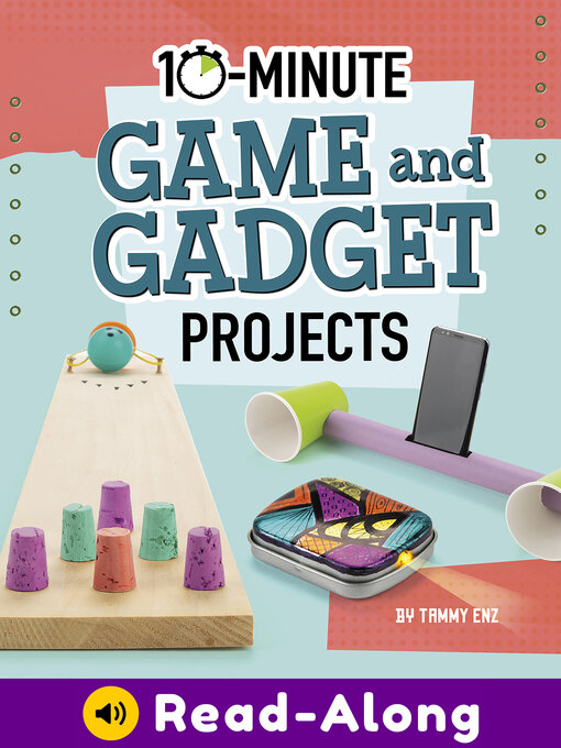 Tammy Enz创作的10-Minute Game and Gadget Projects作品的详细信息 - 可供借阅